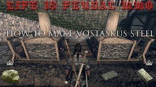 Life is Feudal: MMO - Vostaskus Steel Tutorial and Tricks - Master Blacksmith (1080p) 60FPS