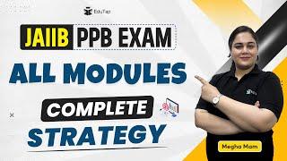 JAIIB PPB Exam Preparation | Strategy for JAIIB PPB Exam | Important Modules in PPB JAIIB | EduTap