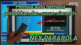 Cara mudah memindahkan dan menyusun siaran tv di reseiver NEX PARABOLA