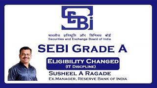 SEBI Grade A (IT) Eligibility Criteria Changed !