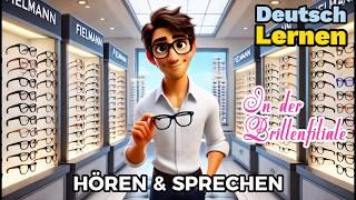 Deutsch Lernen| In der Brillenfiliale| Sprechen & Hören| Deutschkurs| Geschichte & Wortschatz