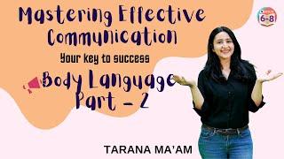 Mastering Effective Communication: Your key to success | Body Language | Part-2