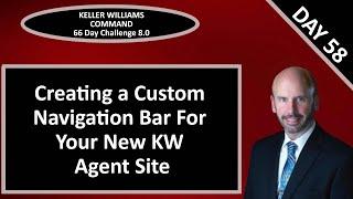 KW Command 66 Day Challenge 8.0 - Day 58 - Creating a Custom Navigation Bar for Your KW Agent Site