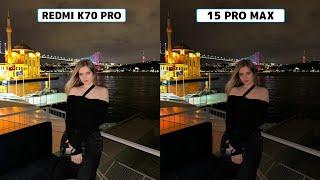 Redmi K70 Pro Vs iPhone 15 Pro Max Camera Test Comparison