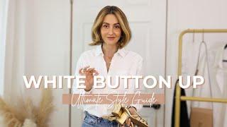 How to Style a White Button Up Shirt Year Round | Dressy and Casual Looks