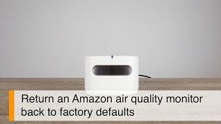 How to factory reset an Amazon Smart Air Quality monitor