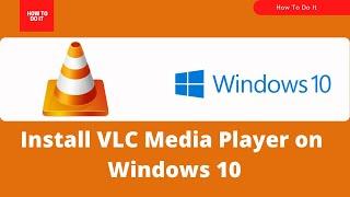 [2021] How To Download & Install VLC Media Player on Windows 10 | VLC 3.0.16