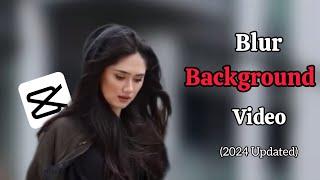 How to blur video background in capcut 2024(updated)|Capcut Tutorial