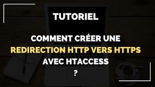 Comment créer une redirection HTTP vers HTTPS avec htaccess ? [TUTORIEL]