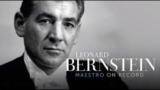 Leonard Bernstein - Maestro on Record (Available Now)