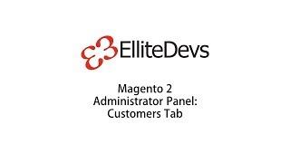 Magento2 Admin panel: Customers tab walk-through