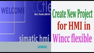 How to create Project for HMI in WinCC flexible || Project Creation in Wincc flexible