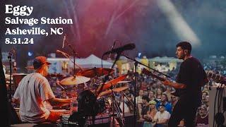 Eggy | Salvage Station | Asheville, NC | 8.31.24 | Full Set