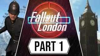 Fallout London - Part 1 Gameplay Walkthrough!