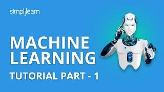 Machine Learning Tutorial Part - 1 | Machine Learning Tutorial For Beginners  Part - 1 | Simplilearn