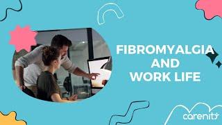 Fibromyalgia and work life: How to reconcile them?