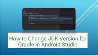 How to Change JDK Version for Gradle in Android Studio 2024