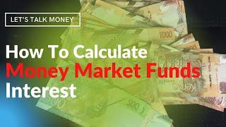 How to calculate money market fund interest