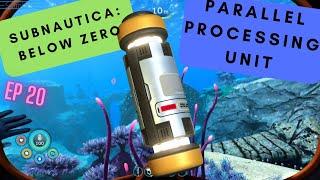 Subnautica: Below Zero Ep20: Parallel Processing Unit