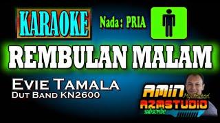 REMBULAN MALAM || Evie Tamala || KARAOKE Nada PRIA