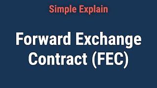 What Is a Forward Exchange Contract (FEC)?