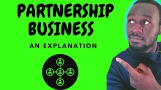 Partnership Form of Business Explained | Types, characteristics, advantages, disadvantages