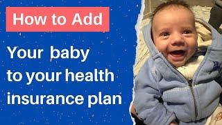 Adding a Baby to your health Insurance Plan