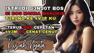 KISAH NYATA  ISTRI SELINGKUH  DI G3NJ0T BOS AKU RELA JUAL DIRI KE TEMAN SUAMI