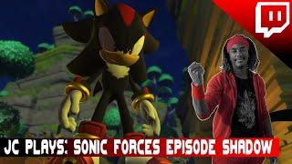 Twitch Stream| JC Plays: Sonic Forces: Episode Shadow Story DLC Full Playthrough #projectshadow