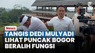 TANGIS GUBENUR JABAR DEDI MULYADI Lihat Kawasan Puncak Beralih Fungsi, Minta Izin Dicabut