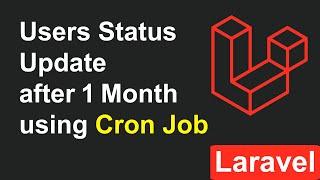 Automatically Users Status Update After 1 month using Cron Job in Laravel