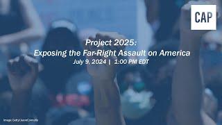 Project 2025: Exposing the Far-Right Assault on America