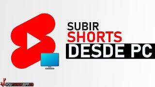 Subir SHORTS DESDE PC 