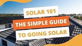 Solar 101: The Simple Guide to Going Solar in Australia | Solar Choice