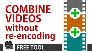 How to MERGE or JOIN multiple videos without re-encoding | With FREE tool