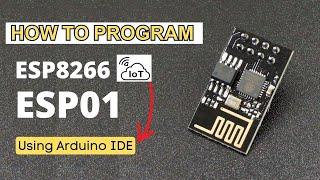 How to Program ESP01 Module | IOT Projects Tutorial