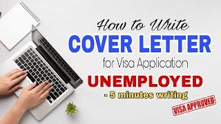 How to Write Cover Letter for Visa Application if you are Unemployed- Easy Step! Visa Approved