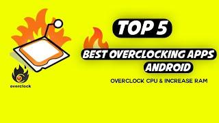 Top 5 Apps For Android Overclocking | Best Rooted Apps For Boost Performance 2021 Overclock CPU GPU