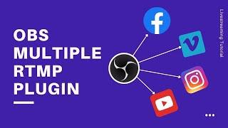 How To Stream to Multiple Platforms At Once|| OBS Multiple RTMP Output Plugin || OBS Tutorial