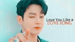 [FMV] Jungkook Love You Like a Love Song 