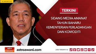 [LANGSUNG] Sidang Media Amanat Tahun Baharu Kementerian Perladangan dan Komoditi | 26 Jan 2023