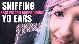 ASMR - SNIFFING YOUR EARS ~ September Patron Appreciation! ~