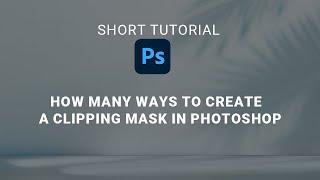 how many ways to create a clipping mask in Photoshop | Short Photoshop Tutorial