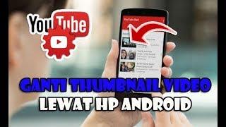 Cara Ganti Thumbnail Video Youtube Lewat Android