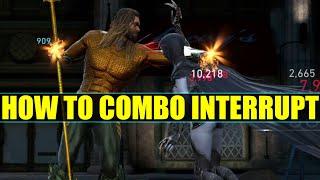 How To Combo Interrupt 2024 Guide Injustice 2 Mobile