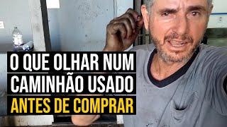 O que olhar num caminhão usado antes de comprar