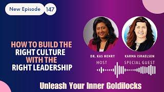 Episode 147: How to Build the Right Culture with the Right Leadership