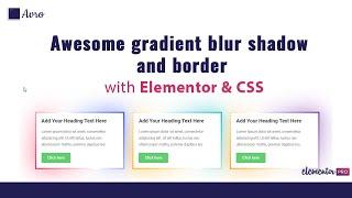 Awesome gradient blur shadow and border with Elementor- Advanced Elementor Tutorial