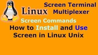 How to Install and Use Screen in Linux Unix - Terminal Multiplexer
