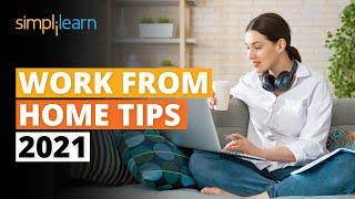 Work From Home Tips 2021 | Work From Home Tips To Increase Productivity | WFH Tips 2021 |Simplilearn